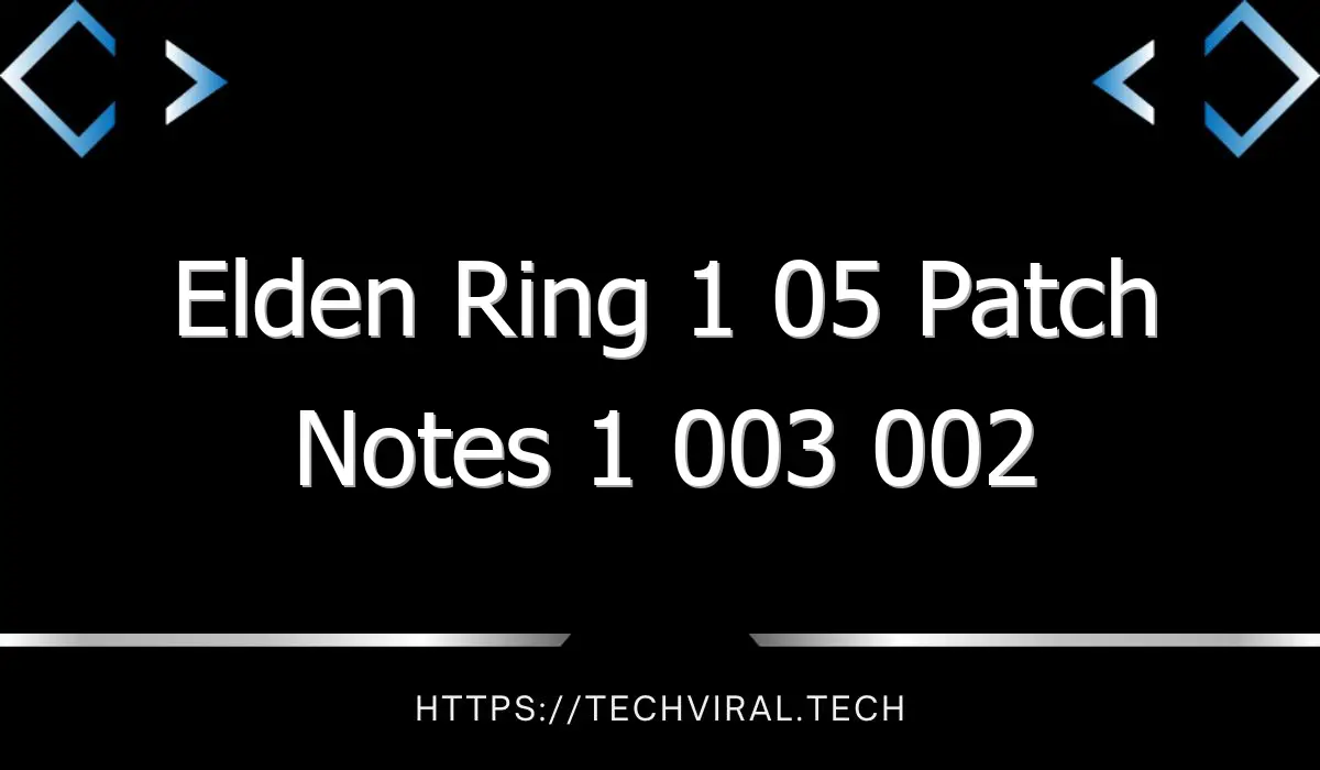 elden ring 1 05 patch notes 1 003 002 12880