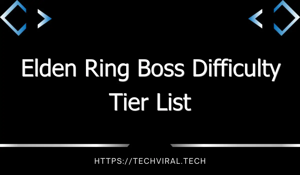 elden ring boss difficulty tier list 12904