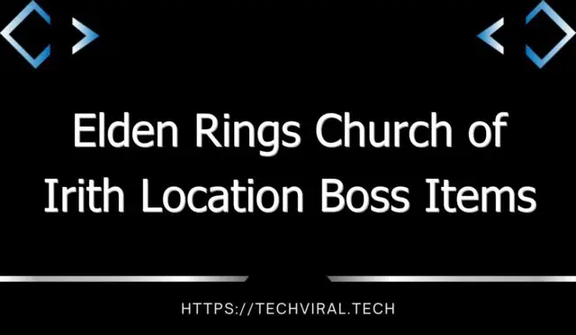 elden rings church of irith location boss items guide 12964