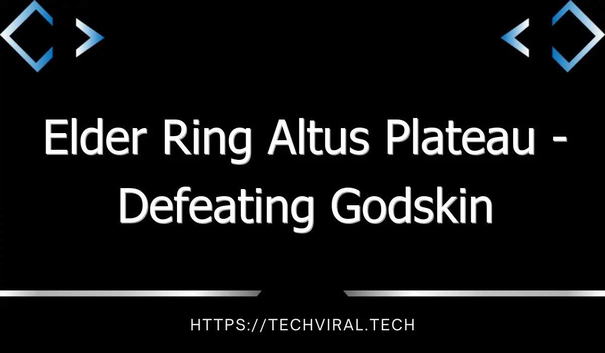 elder ring altus plateau defeating godskin apostles on the elden ring altus plateau 12888