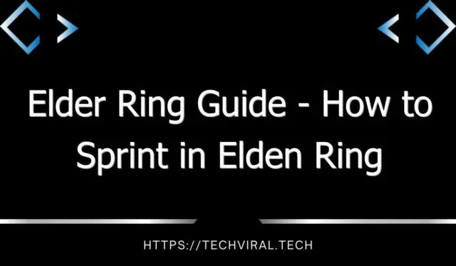 elder ring guide how to sprint in elden ring 13060
