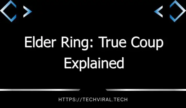 elder ring true coup explained 12960