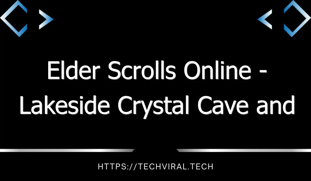 elder scrolls online lakeside crystal cave and elden ring location boss items 13078