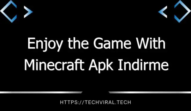 enjoy the game with minecraft apk indirme 11963