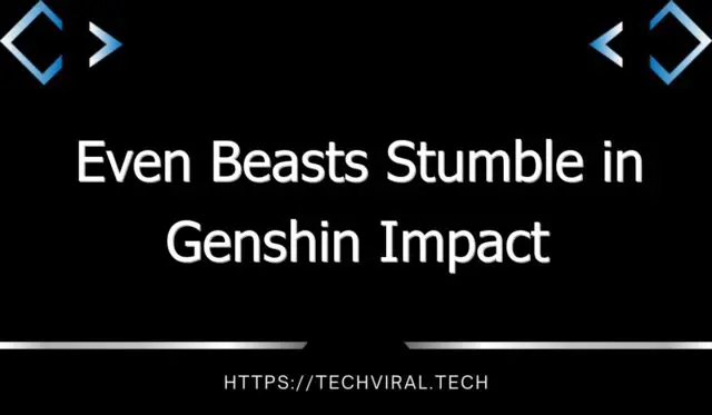 even beasts stumble in genshin impact 13348