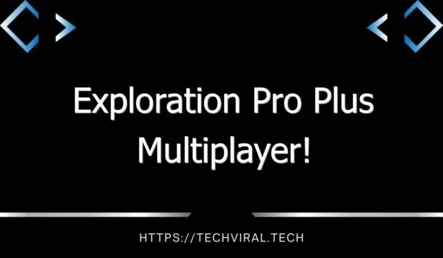 exploration pro plus multiplayer 11939