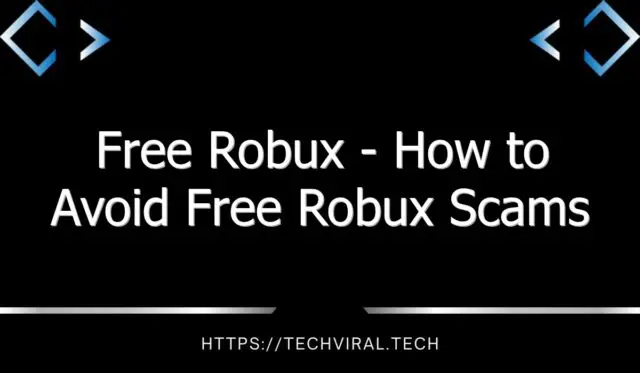 free robux how to avoid free robux scams 12057