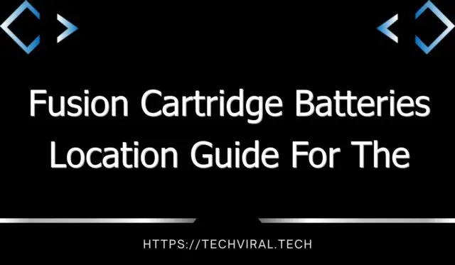 fusion cartridge batteries location guide for the cycle frontier 13666