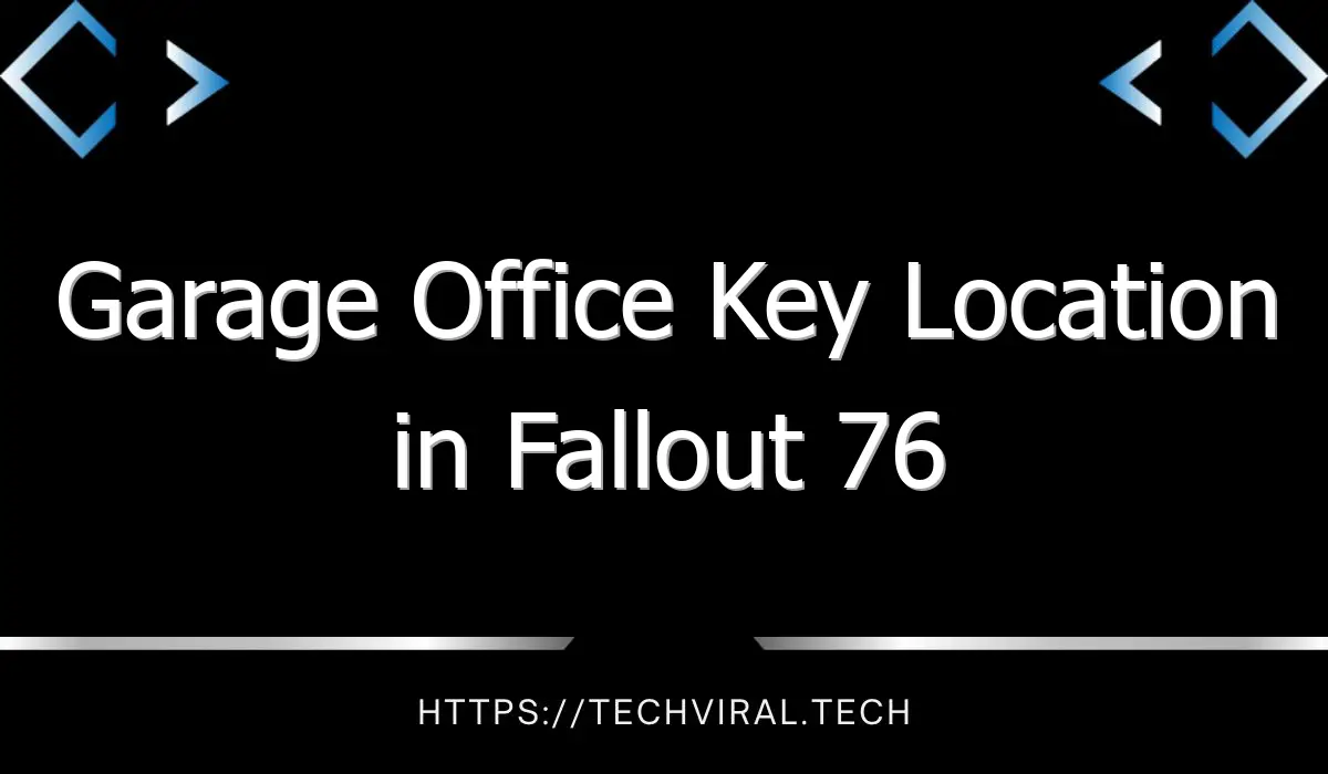 garage office key location in fallout 76 13668