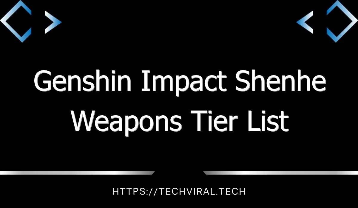 genshin impact shenhe weapons tier list 13340
