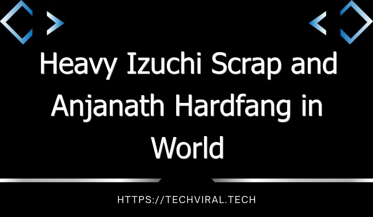 heavy izuchi scrap and anjanath hardfang in world of warcraft 13519