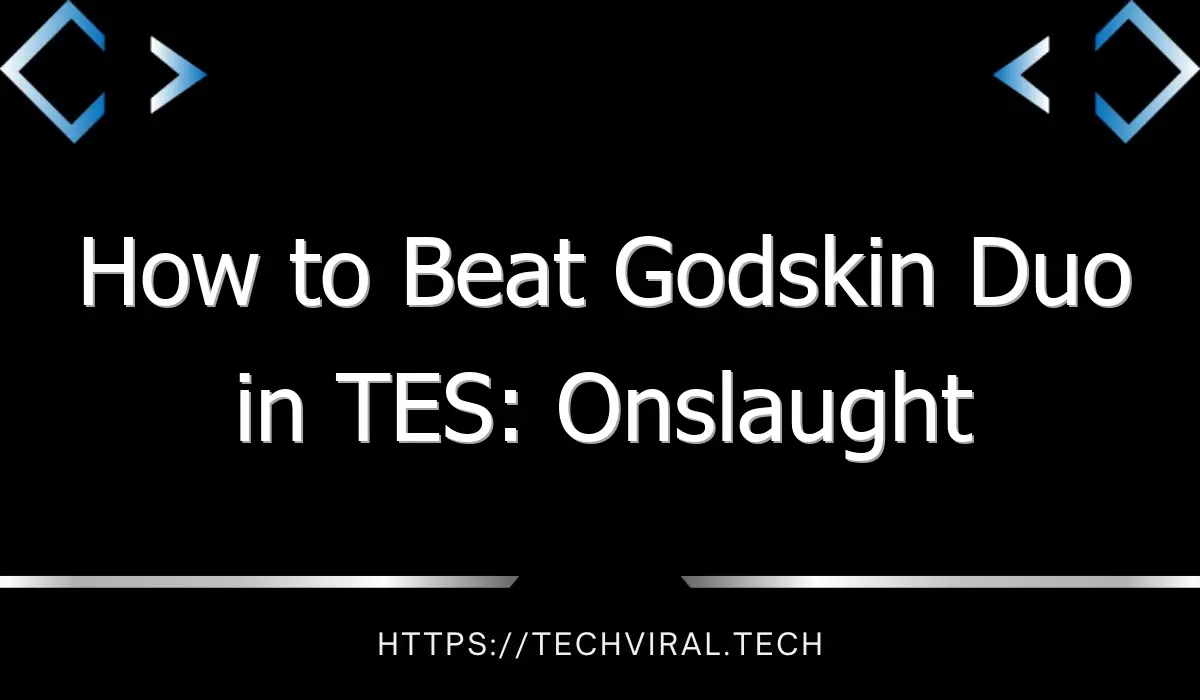 how to beat godskin duo in tes onslaught 12990