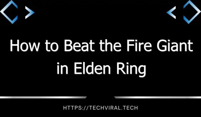 how to beat the fire giant in elden ring 12988