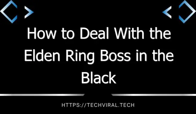how to deal with the elden ring boss in the black knife catacombs 12902