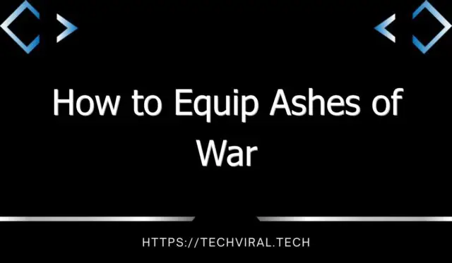 how to equip ashes of war 13006