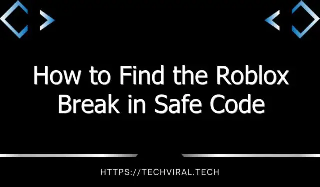 how to find the roblox break in safe code 2 12145