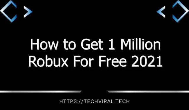 how to get 1 million robux for free 2021 12105