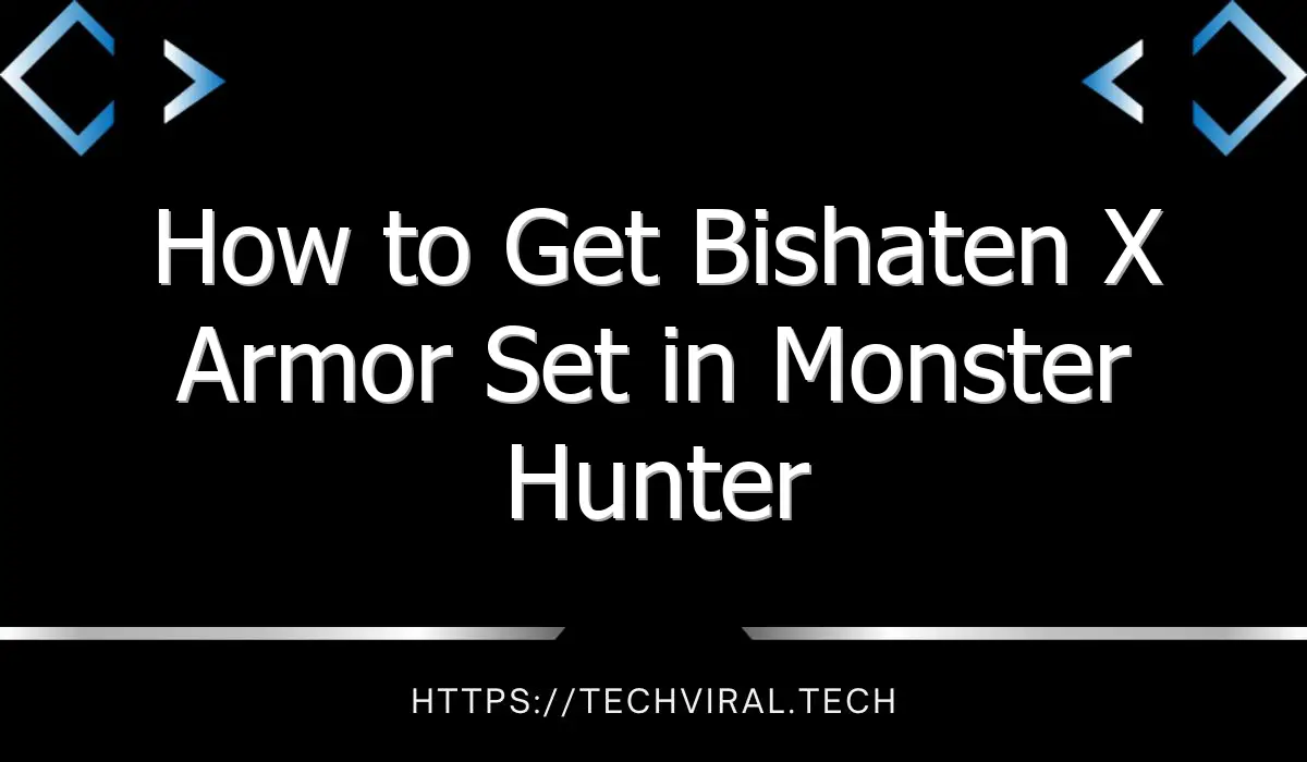 how to get bishaten x armor set in monster hunter rise 13551