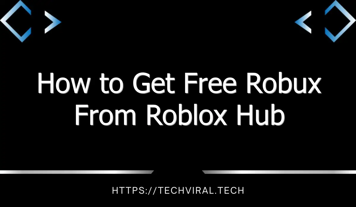how to get free robux from roblox hub 12167