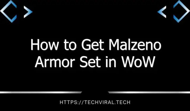 how to get malzeno armor set in wow 13582