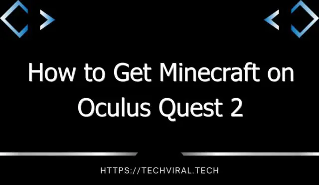 how to get minecraft on oculus quest 2 13404