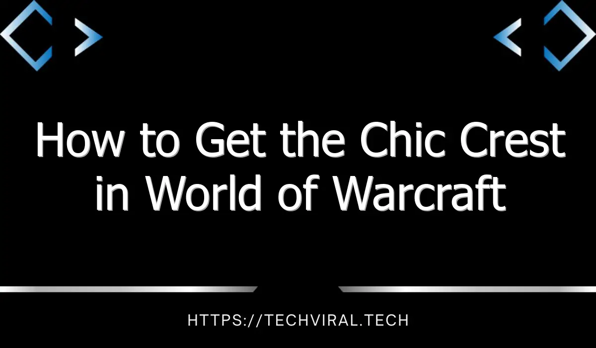 how to get the chic crest in world of warcraft 13569