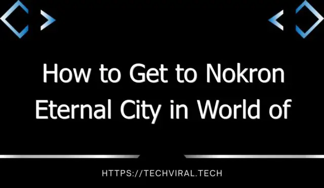 how to get to nokron eternal city in world of warcraft 13040