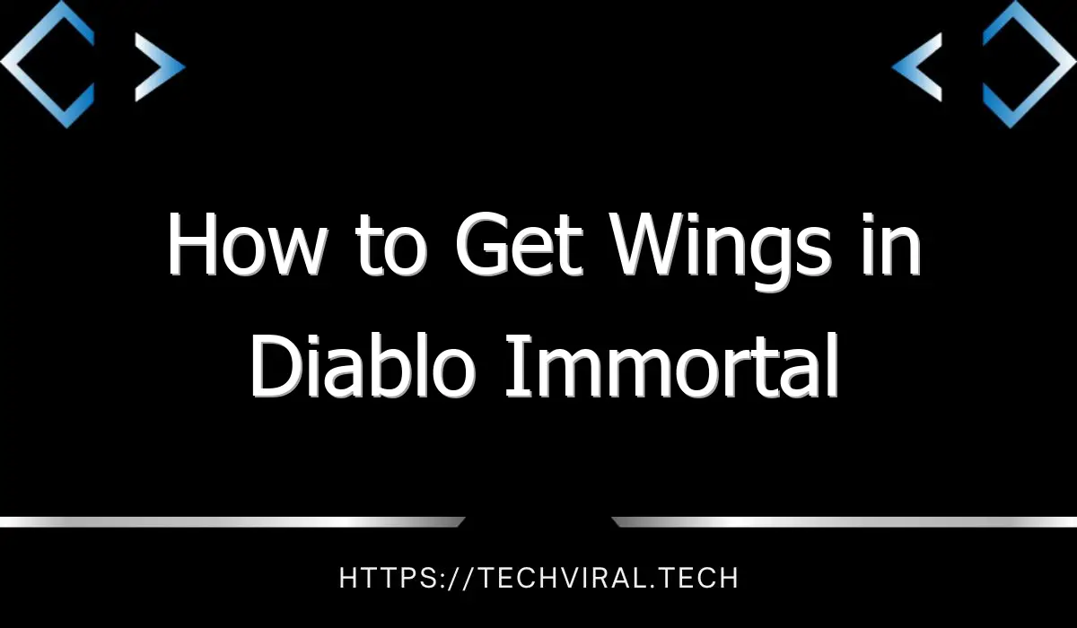 how to get wings in diablo immortal 12782