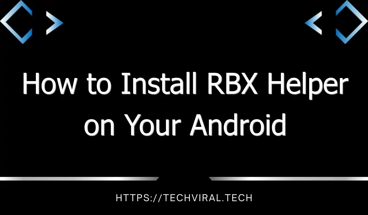 how to install rbx helper on your android 12139