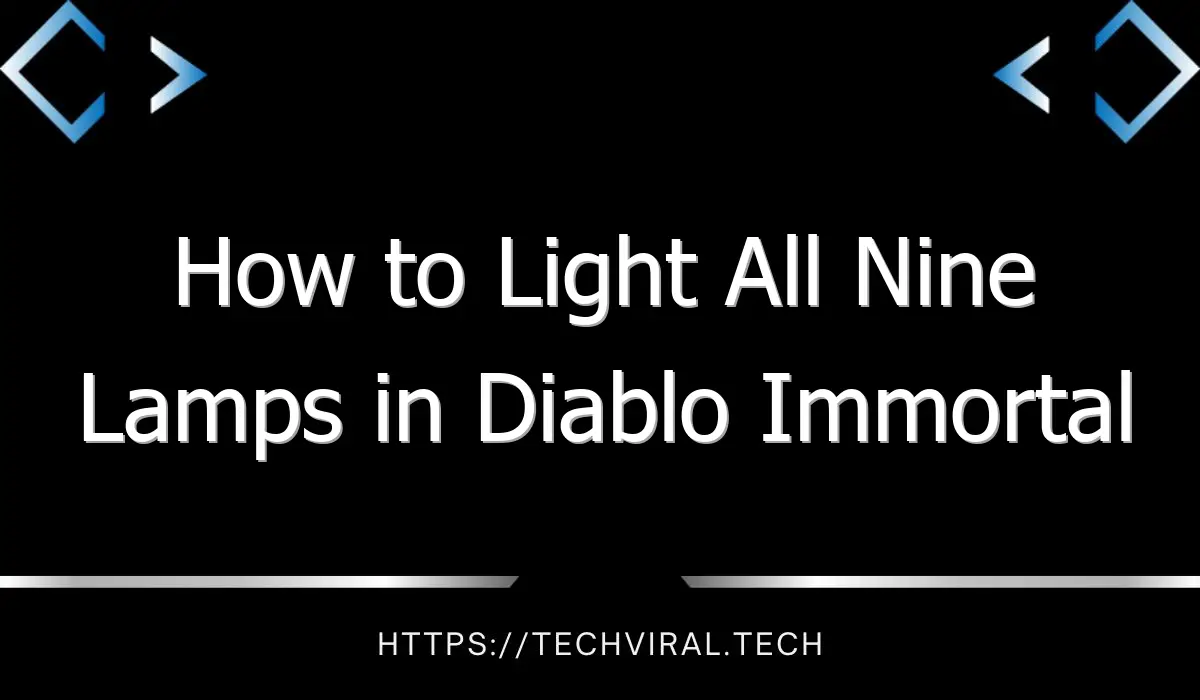 how to light all nine lamps in diablo immortal 12784