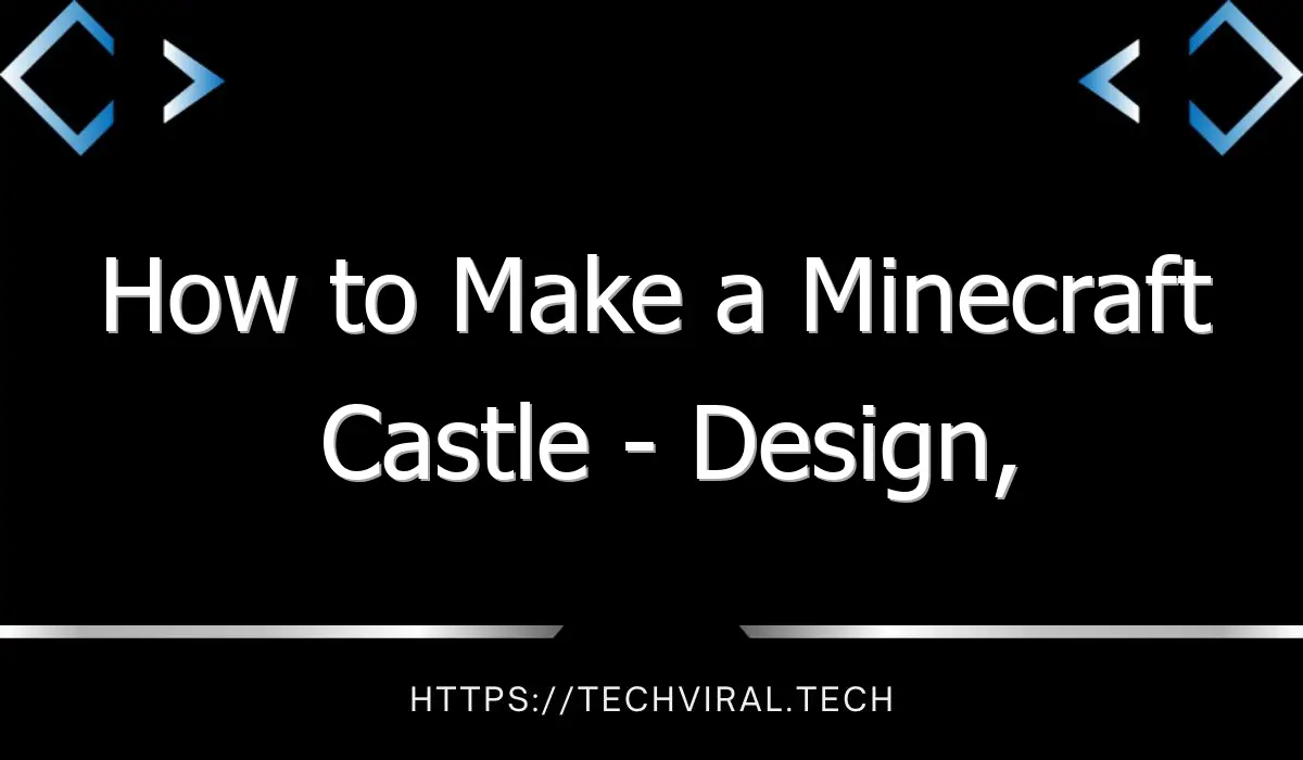 how to make a minecraft castle design materials crafting and adding details 13424