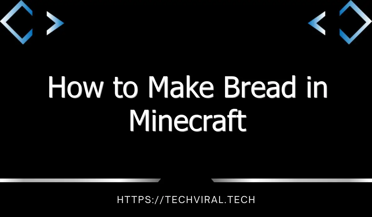 how to make bread in minecraft 13449