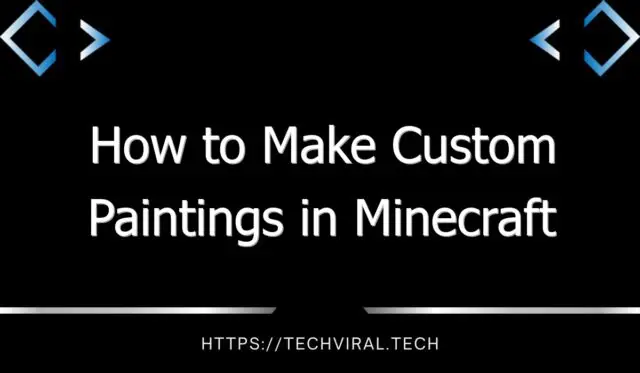 how to make custom paintings in minecraft 13451