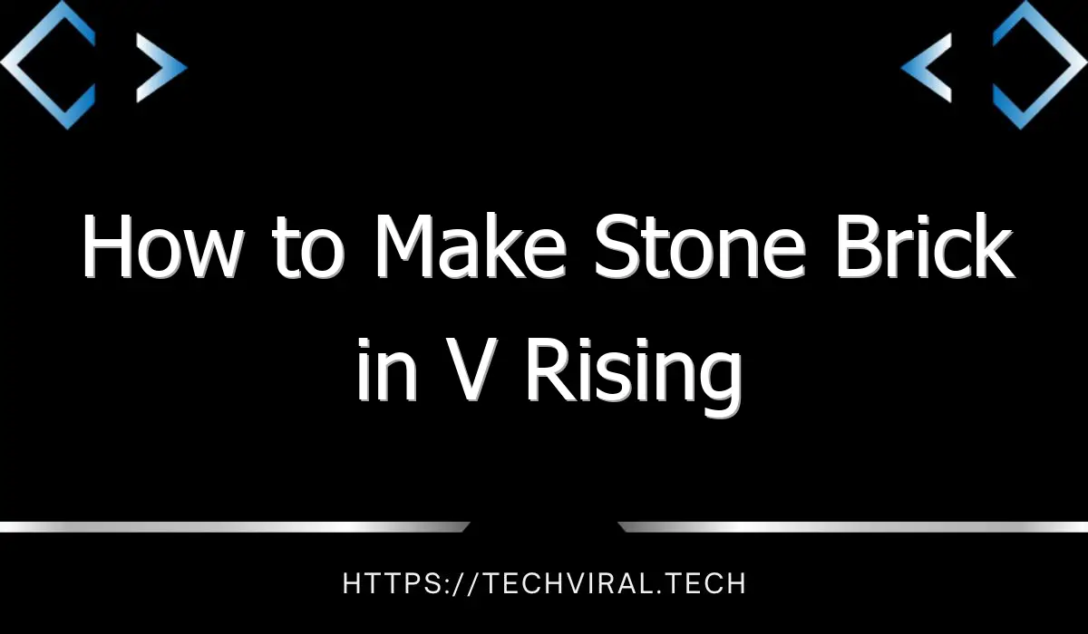 how to make stone brick in v rising 13992