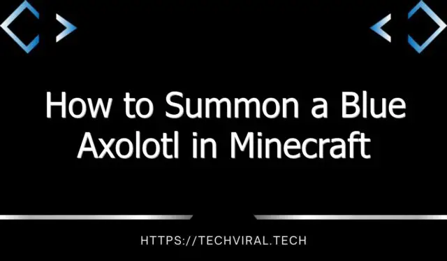 how to summon a blue axolotl in minecraft 13473