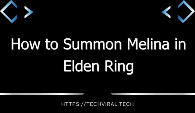 how to summon melina in elden ring 13064