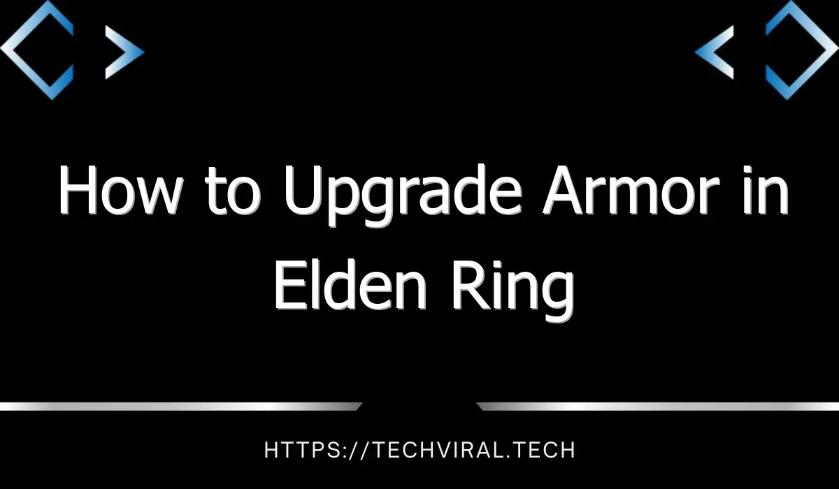 how to upgrade armor in elden ring 13070