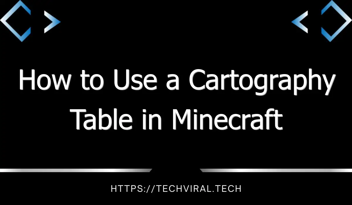 how to use a cartography table in minecraft 13487