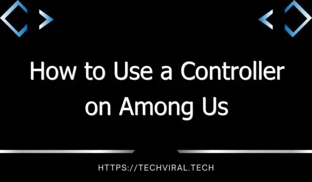 how to use a controller on among us 12802