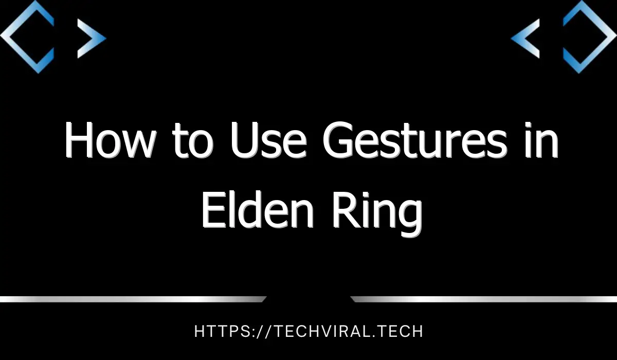 how to use gestures in elden ring 13074