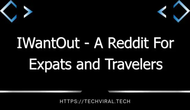iwantout a reddit for expats and travelers 12135