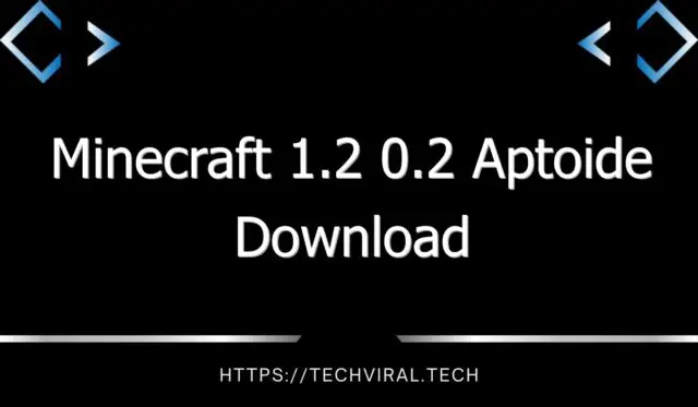 minecraft 1 2 0 2 aptoide download 11955