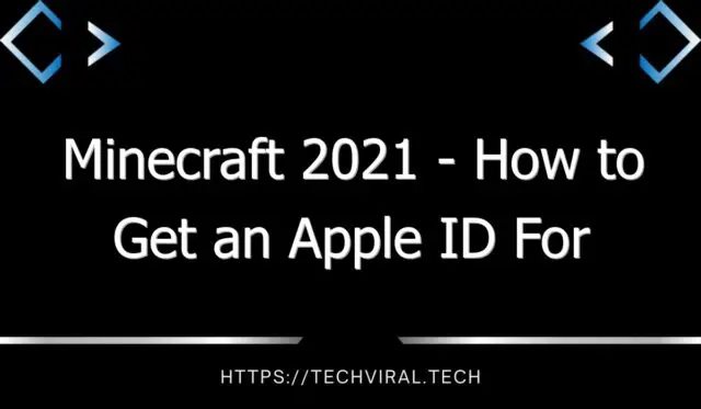 minecraft 2021 how to get an apple id for minecraft 2021 11921