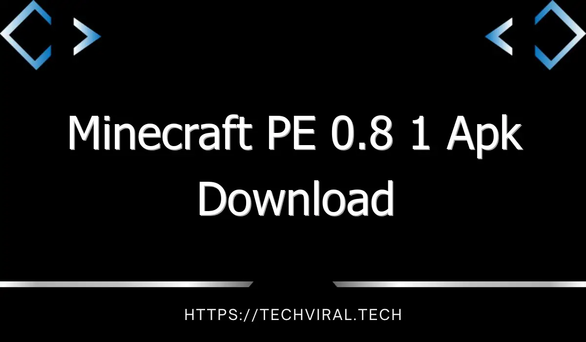 minecraft pe 0 8 1 apk download 11985