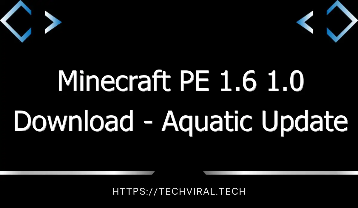 minecraft pe 1 6 1 0 download aquatic update 12003