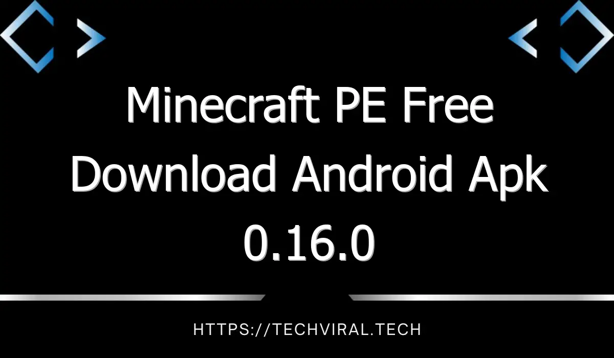 minecraft pe free download android apk 0 16 0 12007