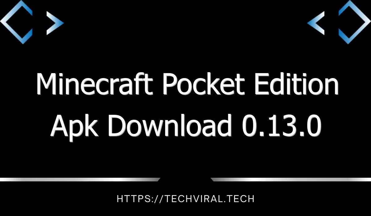 minecraft pocket edition apk download 0 13 0 12017