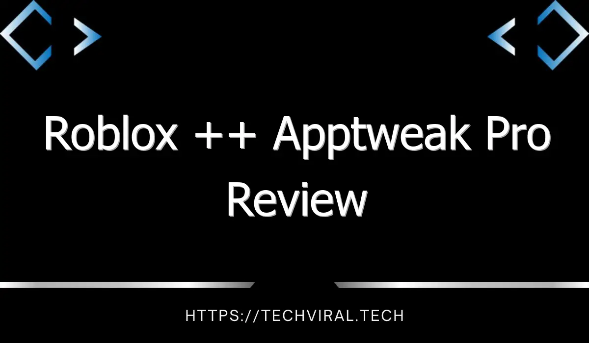 roblox apptweak pro review 12047
