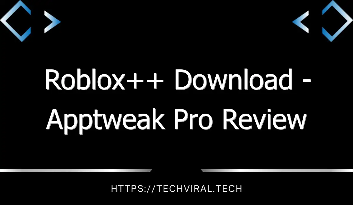 roblox download apptweak pro review 12053