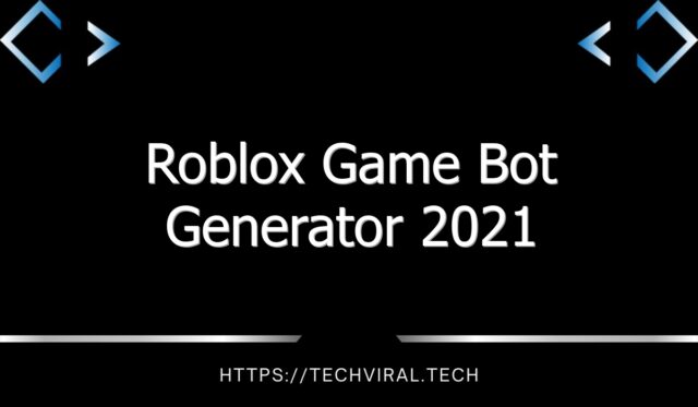 roblox game bot generator 2021 12155